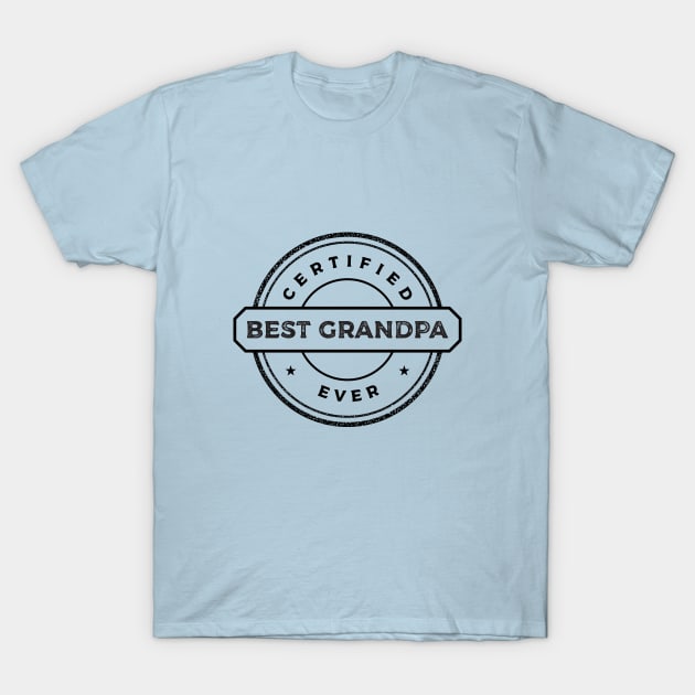 Best Grandpa Ever Certified T-Shirt by ArtInfinity